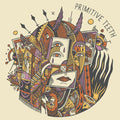 Primitive Teeth - Primitive Teeth - Vinyl Record