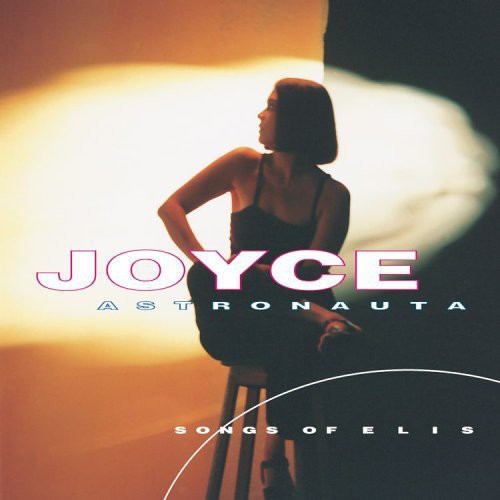 Joyce - Astronauts: Songs Of Elis - Music CD