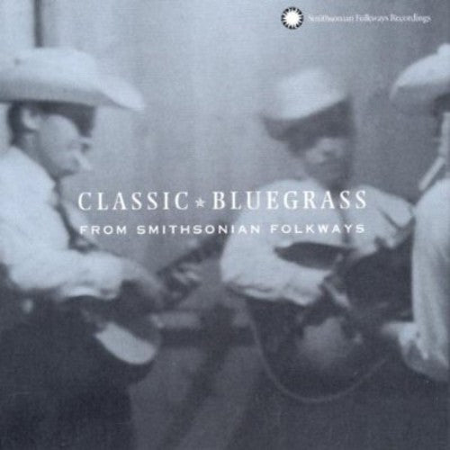 Classic Bluegrass From Smithsonian Folkways / Var - Classic Bluegrass From Smithsonian Folkways / Var - Music CD