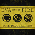 Eva Under Fire - Love Drugs & Misery - Music CD