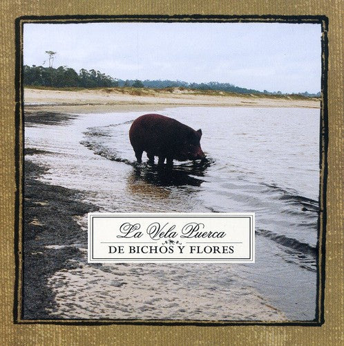 Vela Puerca - De Bichos Y Flores - Music CD
