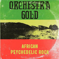 Orchestra Gold - African Psychedelic Rock - Vinyl Record