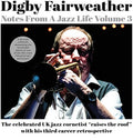 Fairweather,digby - Notes From A Jazz Life Vol. 3 - Music CD