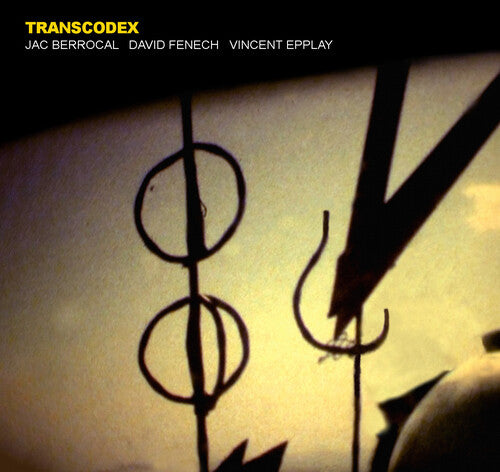 Berrocal,jac / Fenech,david / Epplay,vincent - Transcodex - Music CD