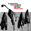 Mighty Lemon Drops - Inside Out: 1985-1990 - Music CD