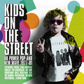Kids On The Street: Uk Power Pop & New Wave 77-81 - Kids On The Street: Uk Power Pop & New Wave 77-81 - Music CD