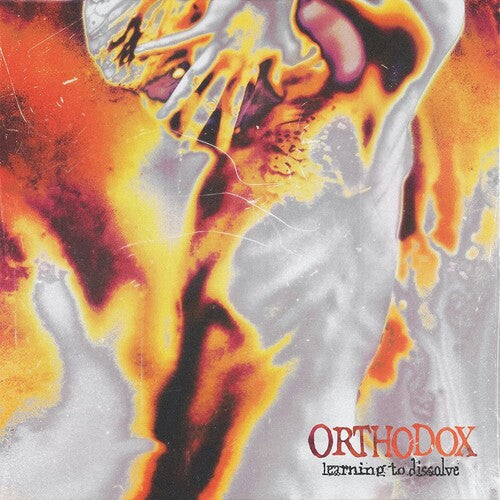 Orthodox - LEARNING TO DISSOLVE