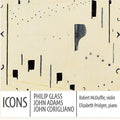 Mcduffie,robert / Pridgen,elizabeth - Icons: Philip Glass John Adams & John Corigliano - Music CD