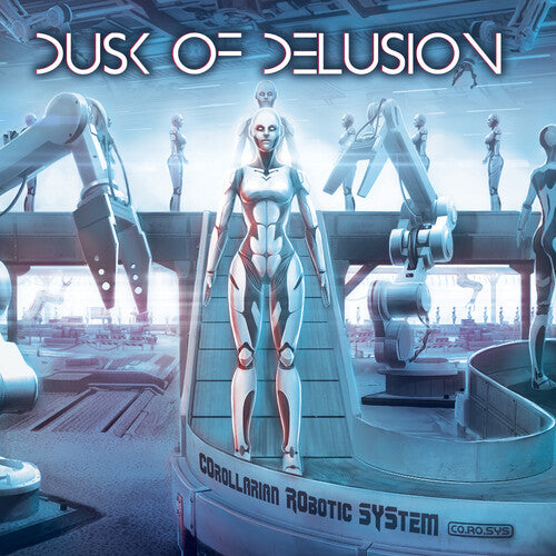 Dusk Of Delusion - Corollarian Robotic System - Music CD