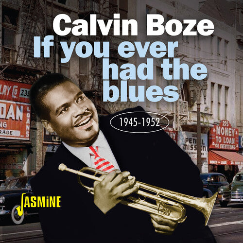 Boze,calvin - If You Ever Had The Blues 1945-1952 - Music CD