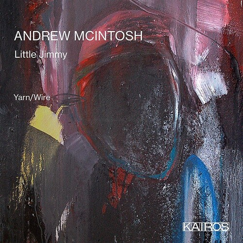 Yarn/wire - Andrew Mcintosh: Little Jimmy - Music CD