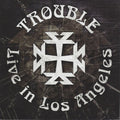 Trouble - Live In Los Angeles - Vinyl Record