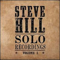 Hill,steve - Solo Recordings Vol. 1 - Music CD