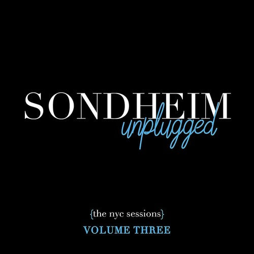 Sondheim,stephen - Sondheim Unplugged - The Nyc Sessions Vol. 3 - Music CD