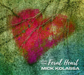 Kolassa,mick - For The Feral Heart - Music CD