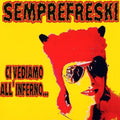 Semprefreski - Ci Vediamo All'inferno - Vinyl Record
