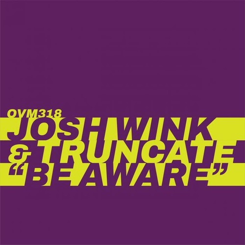 Wink,josh / Truncate - Be Aware - Vinyl Record