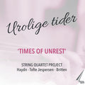 Britten / Haydn / Jespersen - Times Of Unrest - Music CD