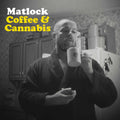 Matlock - Coffee & Cannabis - Vinyl Record