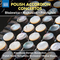 Blazewicz / Majkusiak / Przybylski - Polish Accordion Concertos - Music CD