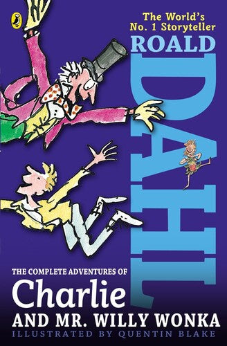 Dahl,roald / Blake,quentin - Complete Adventures Of Charlie And Mr Willy Wonka - Books