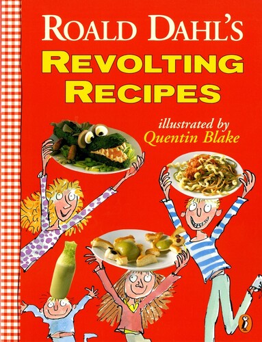 Dahl,roald / Blake,quentin - Roald Dahls Revolting Recipes - Books