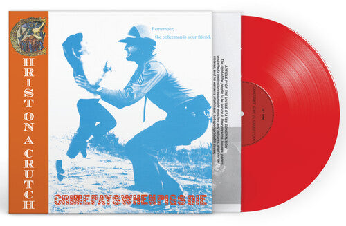 Christ on a Crutch - Crime Pays When Pigs Die - Red