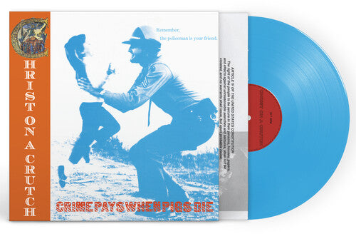 Christ on a Crutch - Crime Pays When Pigs Die - Blue