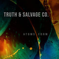 Truth & Salvage Co. - Atoms Form - Vinyl Record