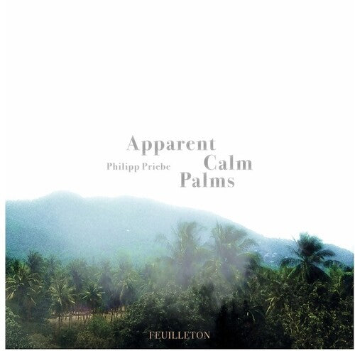 Priebe,philipp - Apparent Calm Palms - Vinyl Record