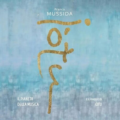 Mussida,franco - Pianeta Della Musica E Il Viaggio Di Iotu - Music CD