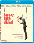 I Love My Dad - I Love My Dad - Blu-ray
