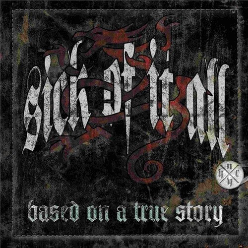 Sick of It All - BASED ON A TRUE STORY