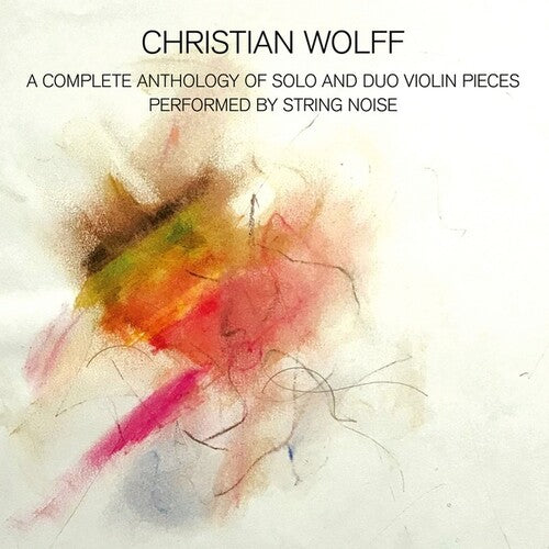 Wolff,christian - Complete Anthology Of Solo And Duo Violin Pieces - Music CD