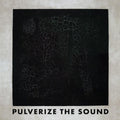 Pulverize The Sound - Black - Music CD