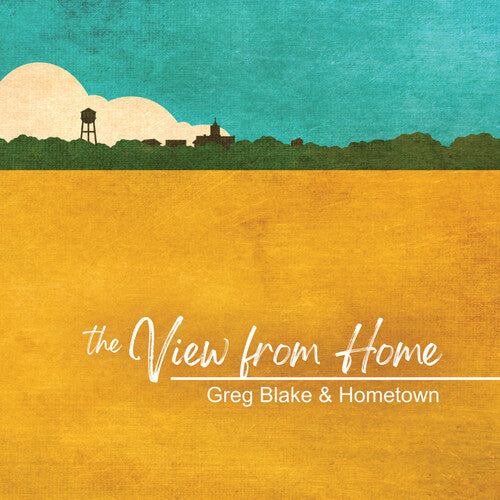 Blake,greg & Hometown - View From Here - Music CD