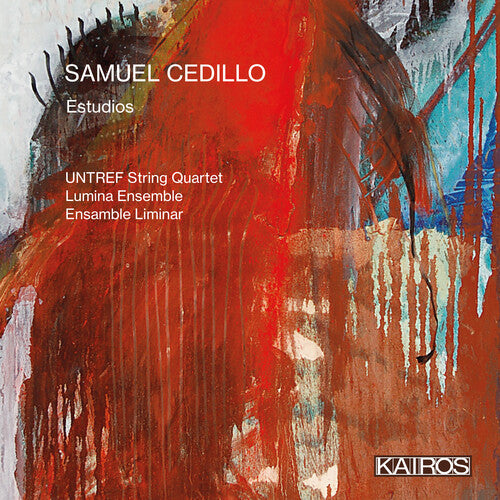 Untref String Quartet & Lumina Ensemble - Samuel Cedillo: Estudios - Music CD
