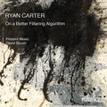 Present Music / Bloom,david - Ryan Carter: On A Better Filtering Algorithm - Music CD