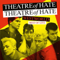 Theatre Of Hate - Westworld: Best Of Live - Vinyl Record
