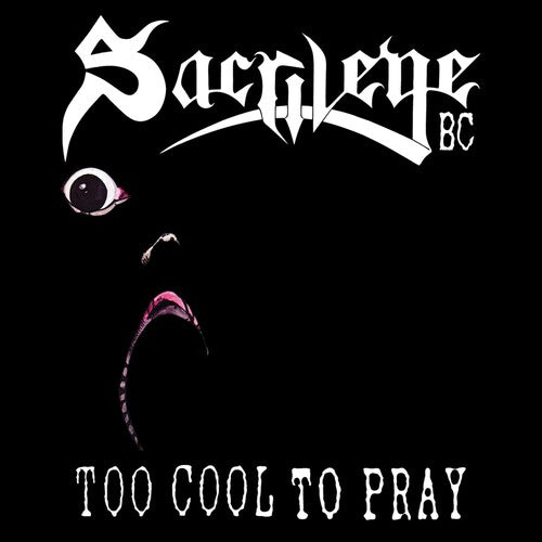 Sacrilege - Too Cool To Pray - Music CD