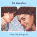 Brunettes - Holding Hands Feeding Ducks - Music CD