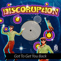 Discoruption - Got To Get You Back - Music CD