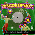 Discoruption - I Just Can't Say Goodbye - Music CD