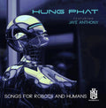 Phat,hung Featuring Anthony, Jaye - Songs For Robots And Humans - Music CD