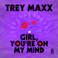 Maxx,trey - Girl, You're On My Mind - Music CD