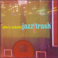Eskelin,ellery - Jazz Trash - Music CD