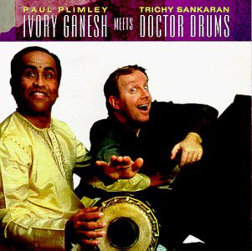Plimley,paul / Sankaran,trichy - Ivory Ganesh Meets Doctor Drums - Music CD