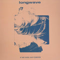 Longwave - If We Ever Live Forever - Vinyl Record