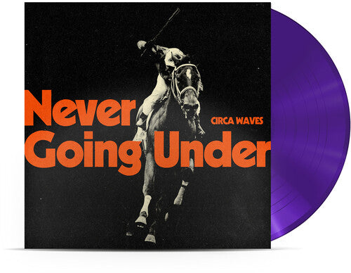 Circa Waves - Never Going Under - Vinyl Record