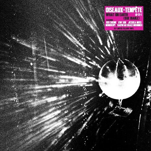 Oiseaux-tempete - What On Earth (que Diable) - Vinyl Record